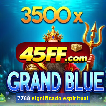 7788 significado espiritual